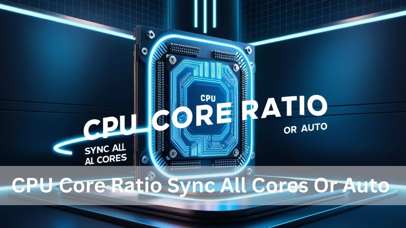 CPU Core Ratio Sync All Cores Or Auto