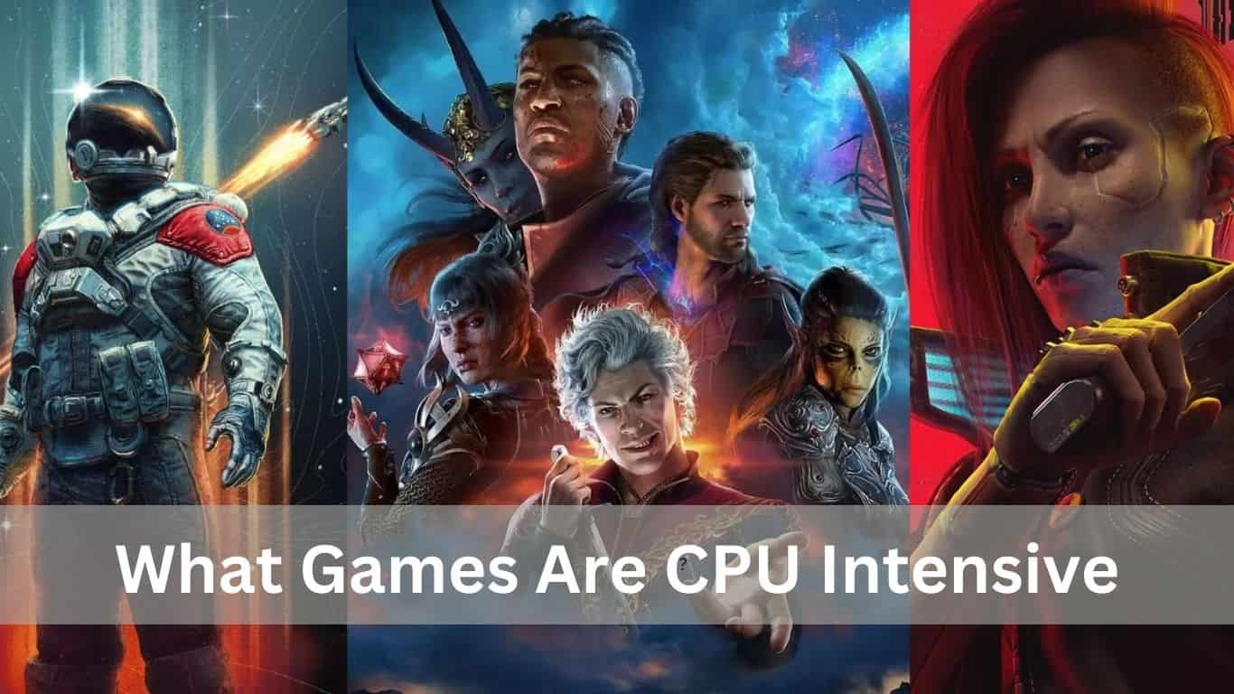 What Games Are CPU Intensive?