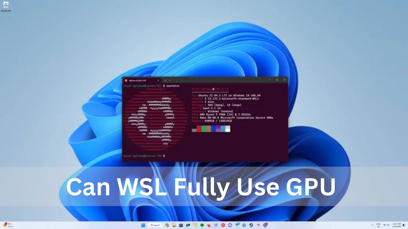 Can WSL Fully Use GPU​