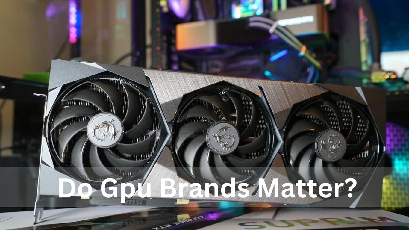 Do Gpu Brands Matter?